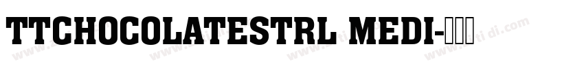 TTCHOCOLATESTRL MEDI字体转换